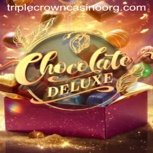 Exploring the Thrills of ChocolateDeluxe at TripleCrownCasino