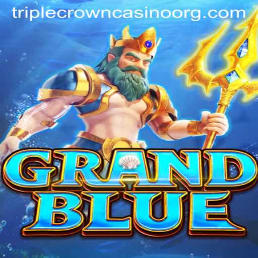 Exploring the Thrills of GRANDBLUE: A Dive into TripleCrownCasino’s Latest Sensation