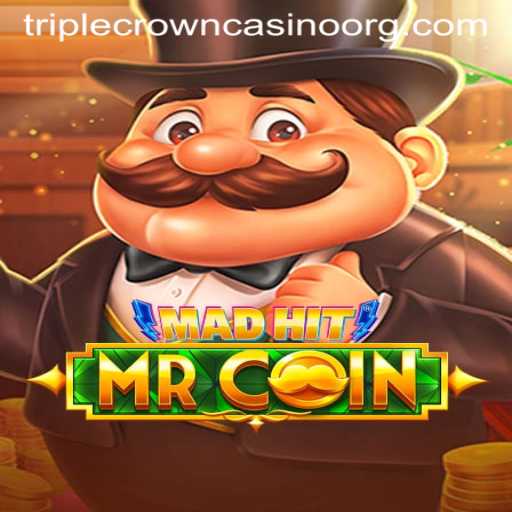 MadHitMrCoin: Introduction to the Latest Craze at TripleCrownCasino