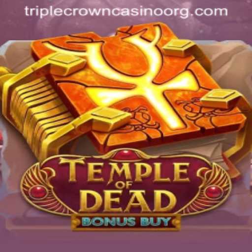 Explore the Thrilling World of TempleofDeadBonusBuy at TripleCrownCasino