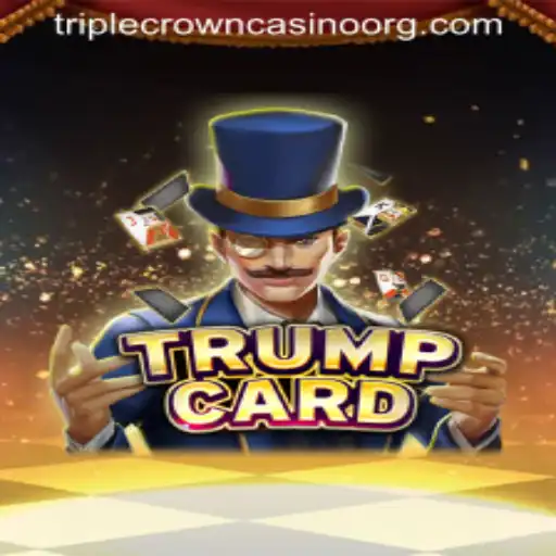 Discover the Thrill of TrumpCard: A TripleCrownCasino Exclusive